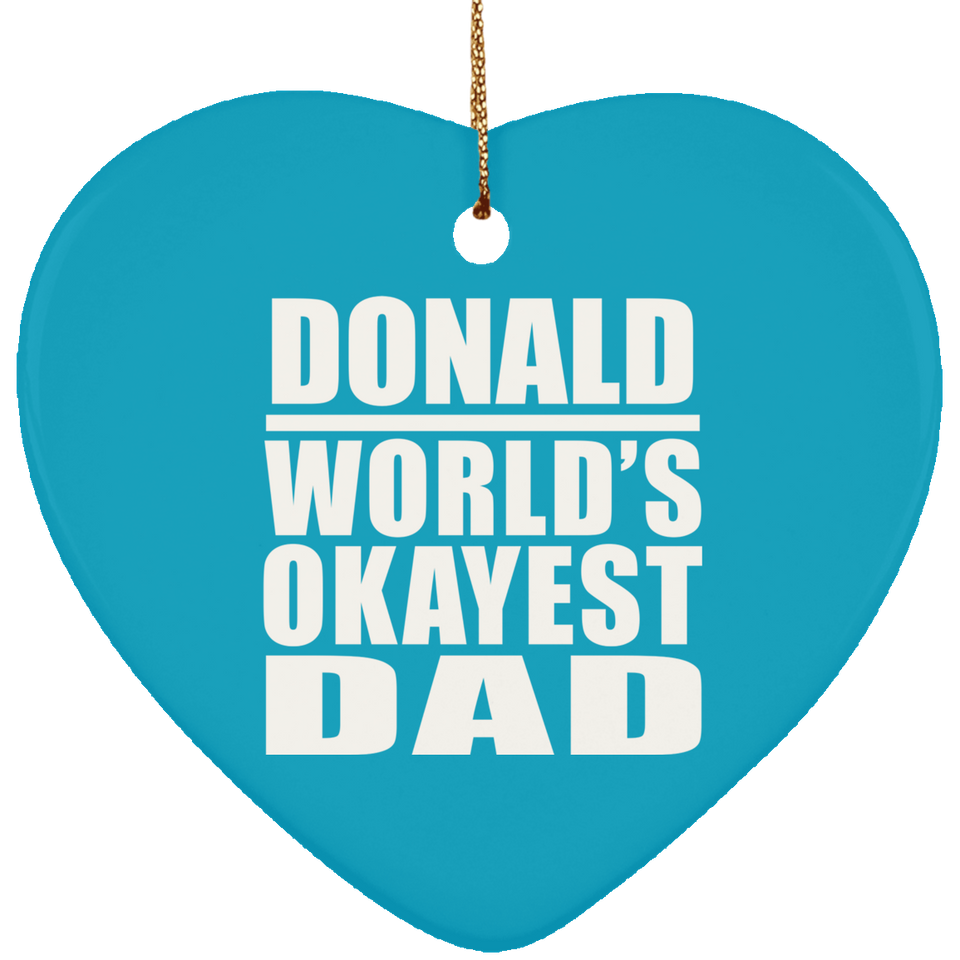 Donald World's Okayest Dad - Heart Ornament