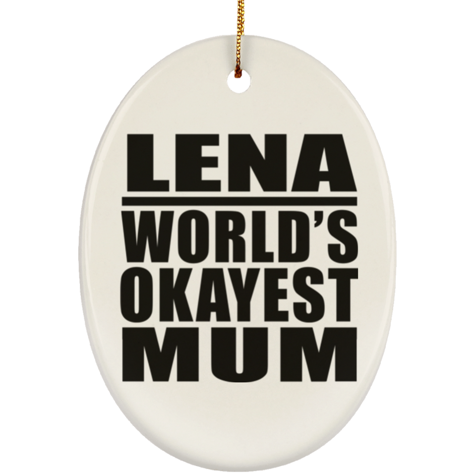 Lena World's Okayest Mum - Oval Ornament