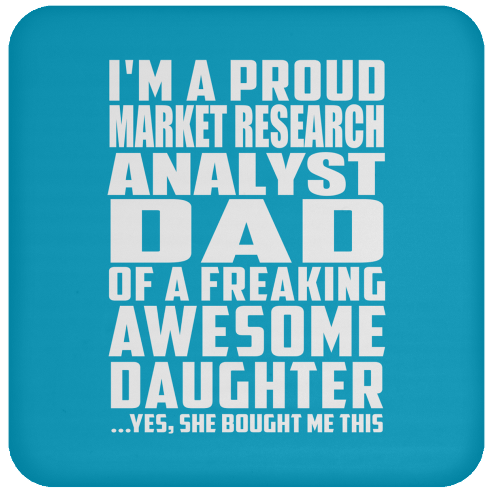 Proud Market Research Analyst Dad Of Awesome Daughter - Drink Coaster