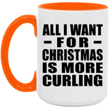 All I Want For Christmas Is More Curling - 15oz Accent Mug Orange