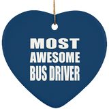 Most Awesome Bus Driver - Heart Ornament