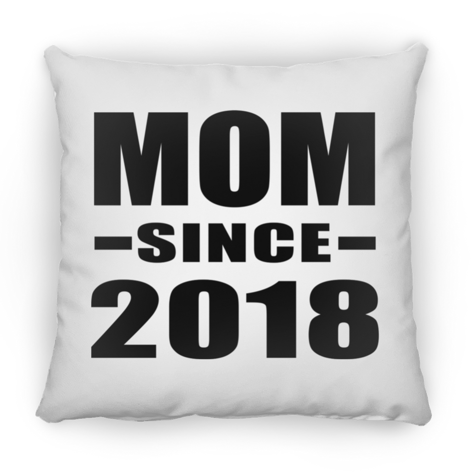 Mom Since 2018 - Throw Pillow