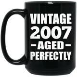 17th Birthday Vintage 2007 Aged Perfectly - 15oz Coffee Mug Black