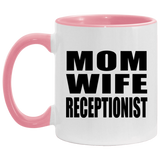 Mom Wife Receptionist - 11oz Accent Mug Pink