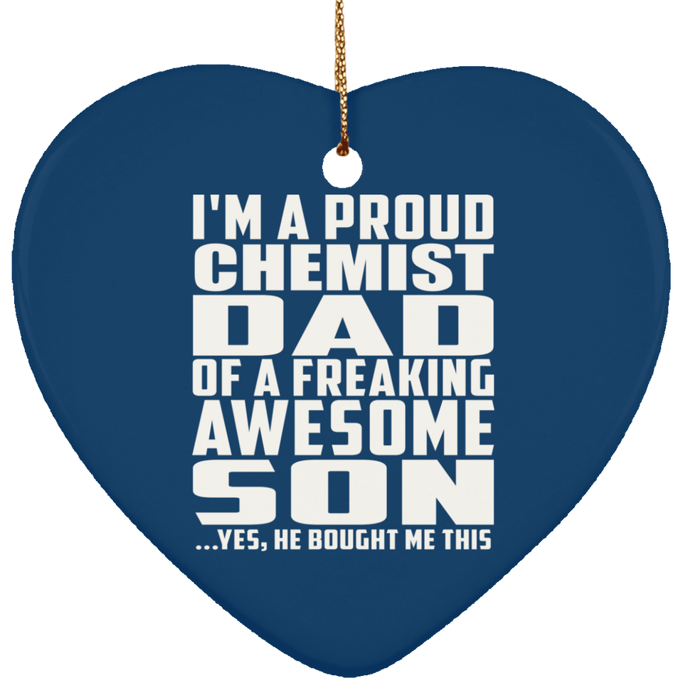 Proud Chemist Dad Of Awesome Son - Heart Ornament