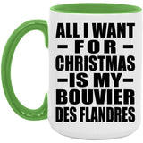 All I Want For Christmas Is My Bouvier Des Flandres - 15oz Accent Mug Green