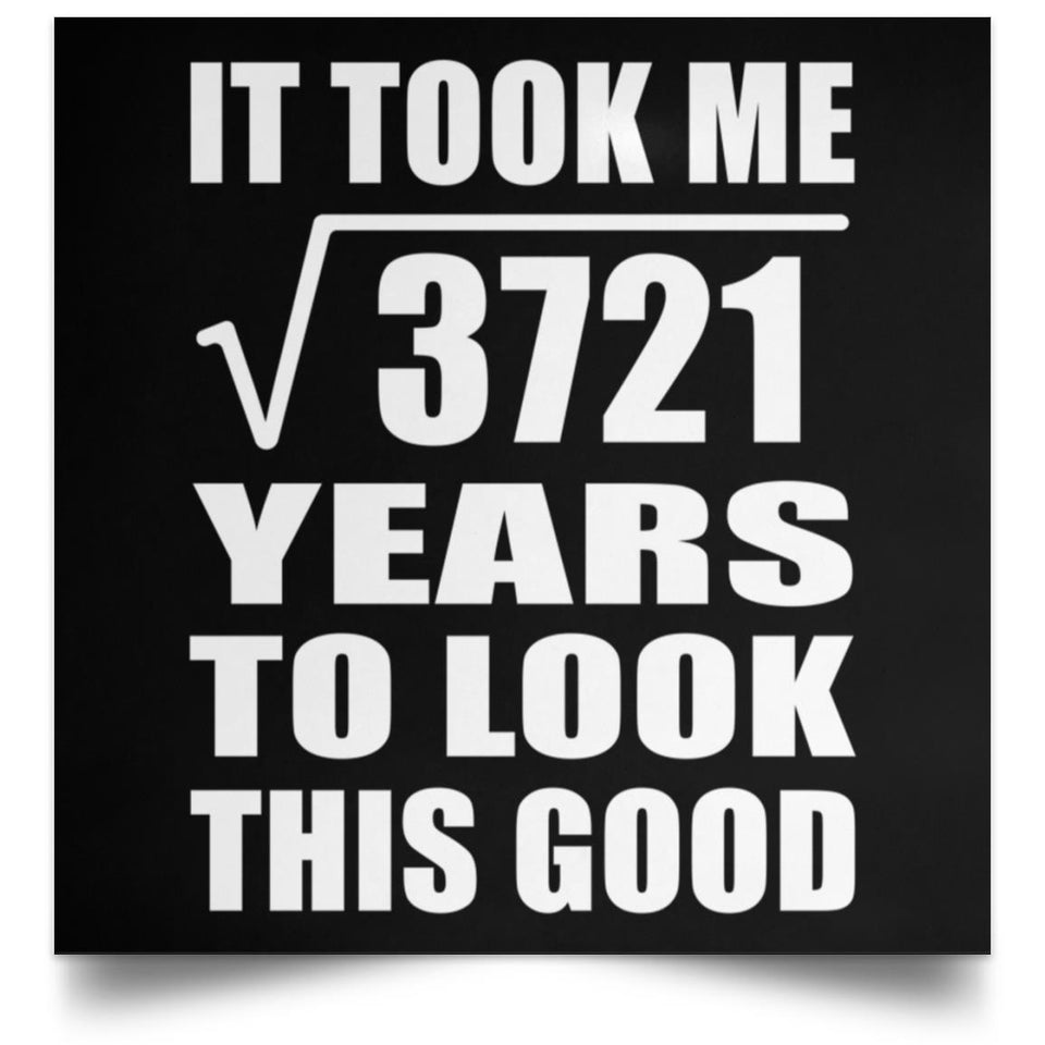 61st Birthday Took Square Root of 3721 Years To Look Good - Poster Square