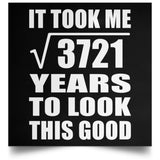 61st Birthday Took Square Root of 3721 Years To Look Good - Poster Square