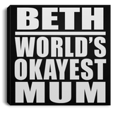 Beth World's Okayest Mum - Canvas Square
