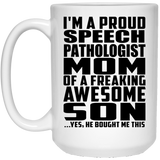 Proud Speech Pathologist Mom Of Awesome Son - 15 Oz Coffee Mug