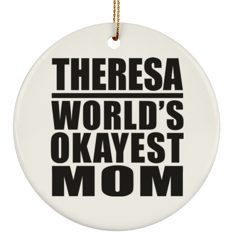 Theresa World's Okayest Mom - Circle Ornament