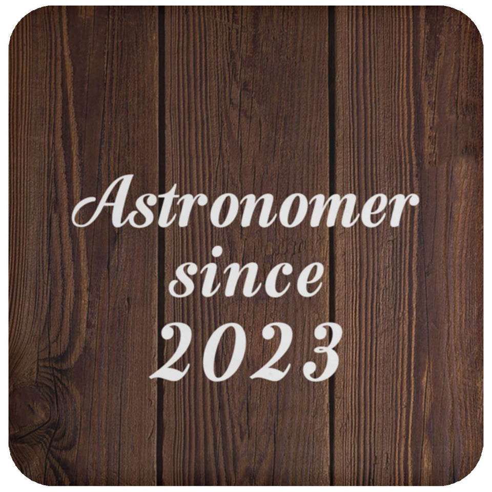 Astronomer Since 2023 - Drink Coaster D