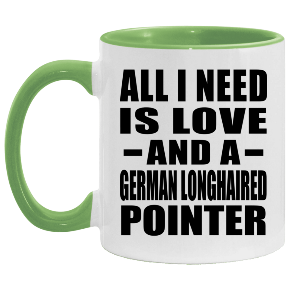 All I Need Is Love And A German Longhaired Pointer - 11oz Accent Mug Green