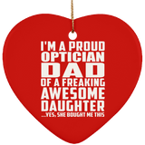 Proud Optician Dad Of Awesome Daughter - Heart Ornament