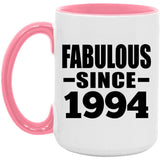 30th Birthday Fabulous Since 1994 - 15oz Accent Mug Pink