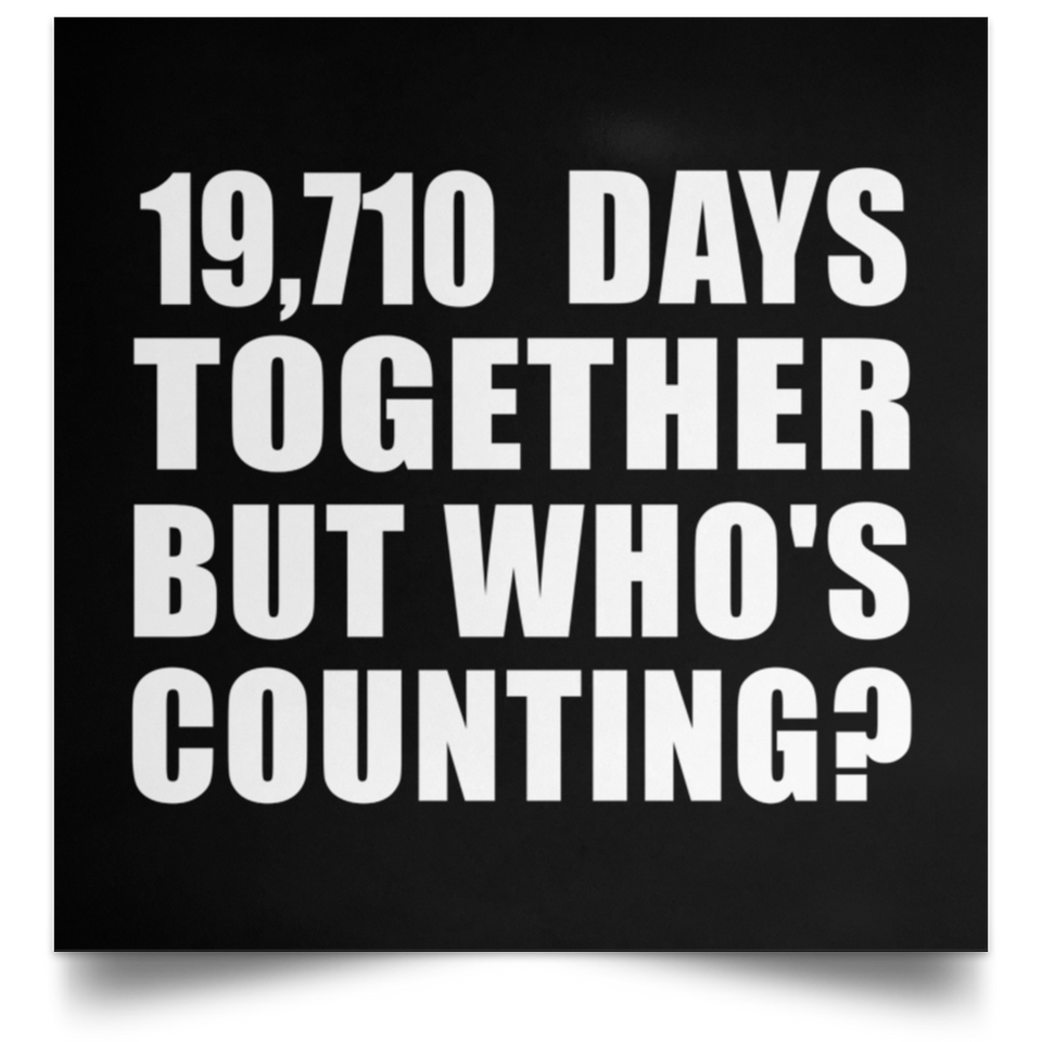 54th Anniversary 19,710 Days Together But Who's Counting - Poster Square
