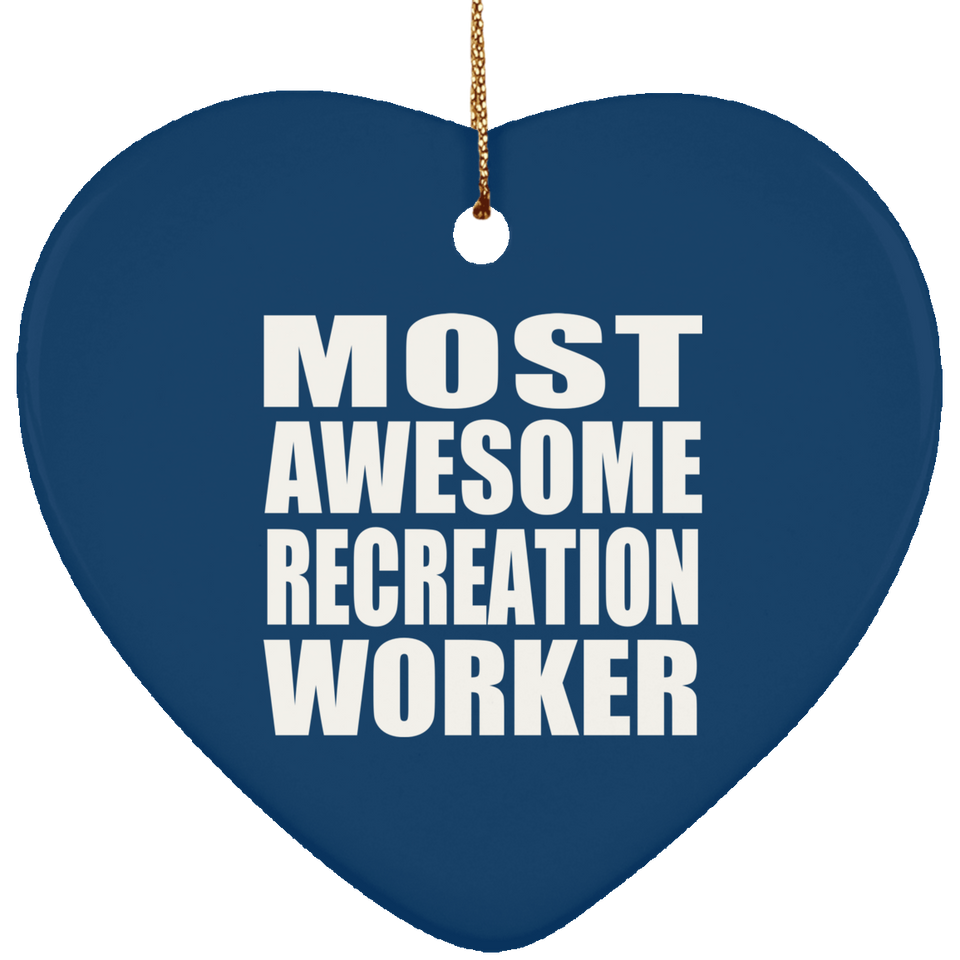 Most Awesome Recreation Worker - Heart Ornament