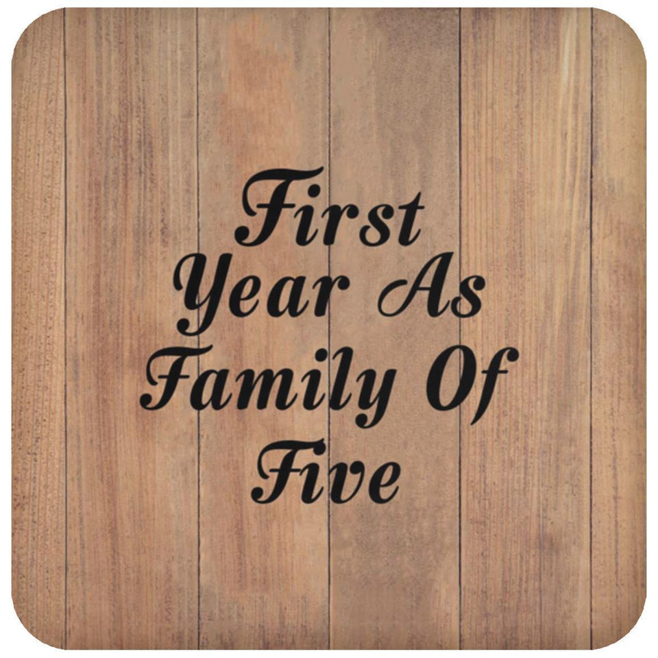 First Year As Family Of Five - Drink Coaster C