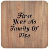 First Year As Family Of Five - Drink Coaster C
