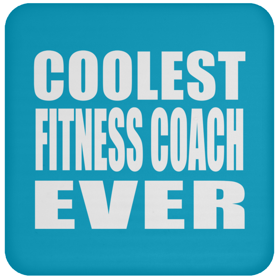 Coolest Fitness Coach Ever - Drink Coaster
