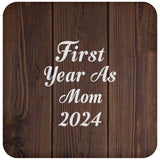 First Year As Mom 2024 - Drink Coaster D