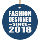 Fashion Designer Since 2018 - Circle Ornament