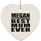 Megan Best Mum Ever - Heart Ornament