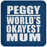 Peggy World's Okayest Mum - Drink Coaster
