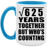25th Anniversary Square Root of 625 Years Who's Counting - 15oz Accent Mug Blue