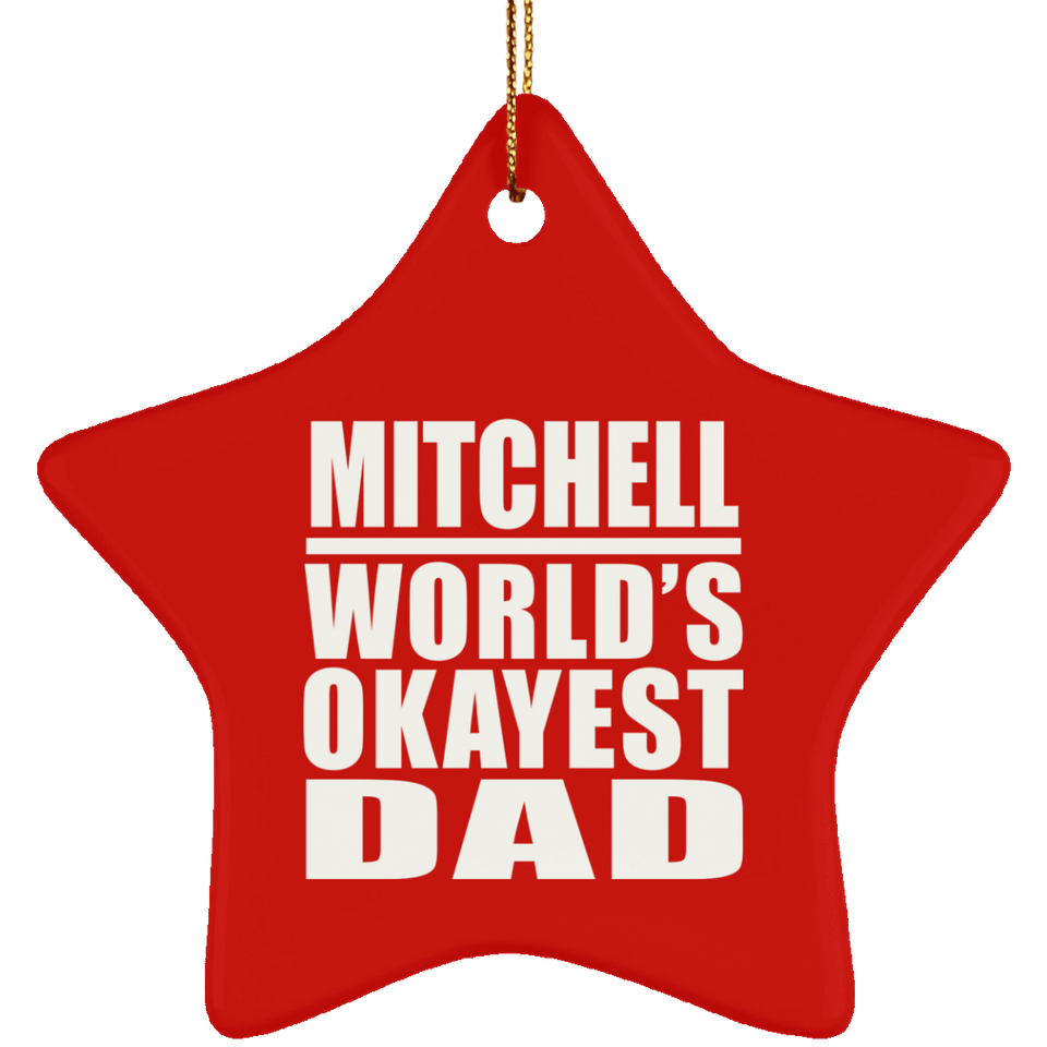 Mitchell World's Okayest Dad - Star Ornament