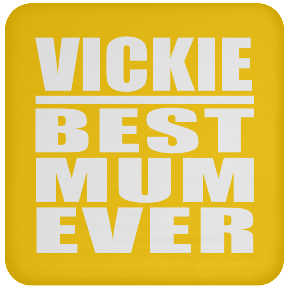 Vickie Best Mum Ever - Drink Coaster