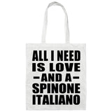All I Need Is Love And A Spinone Italiano - Tote Bag White