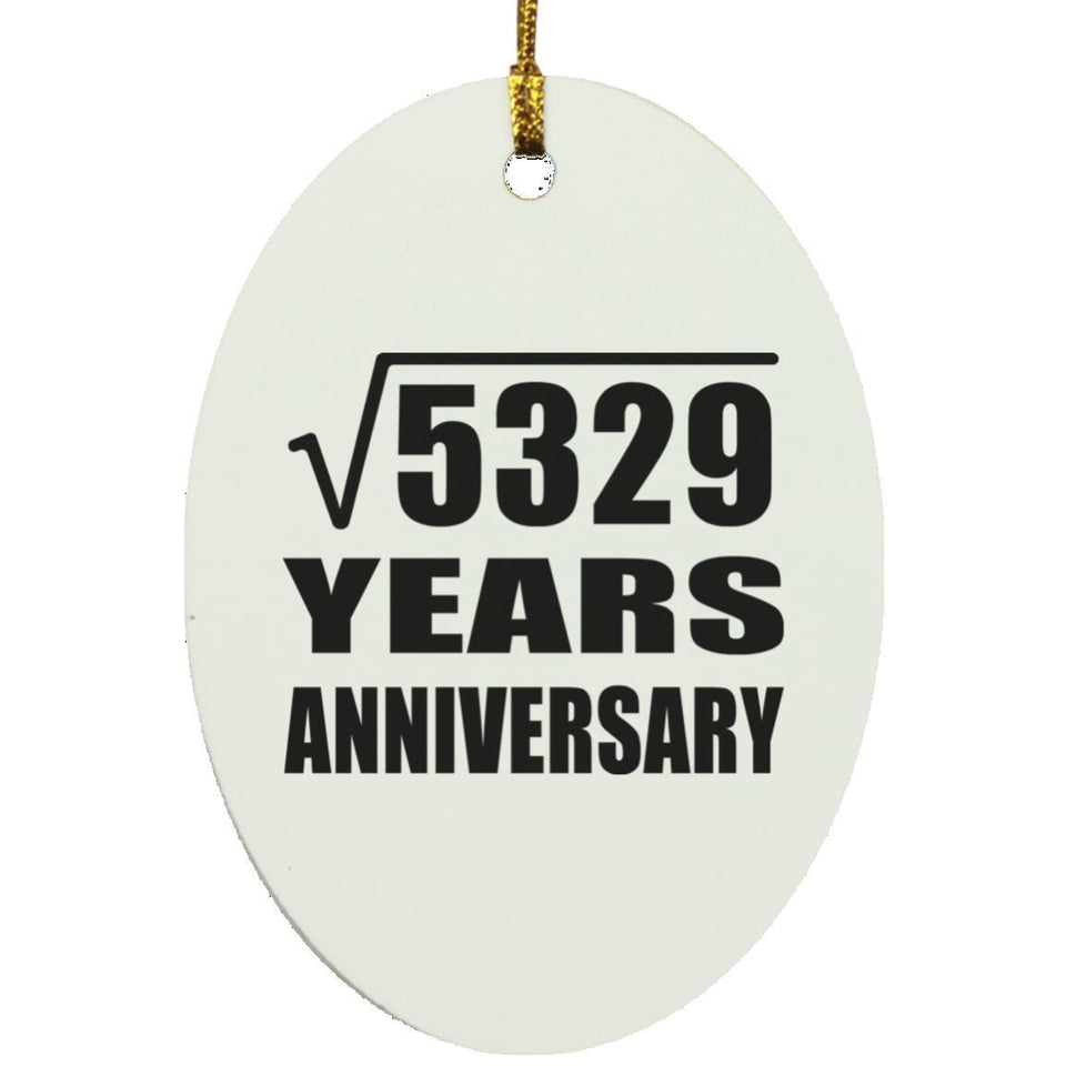 73rd Anniversary Square Root of 5329 Years Anniversary - Oval Ornament
