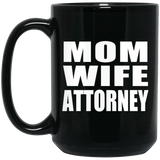 Mom Wife Attorney - 15oz Coffee Mug Black