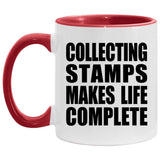 Collecting Stamps Makes Life Complete - 11oz Accent Mug Red
