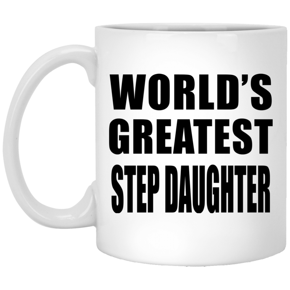 World's Greatest Step Daughter - 11 Oz Coffee Mug
