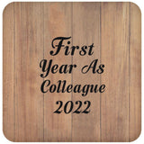 First Year As Colleague 2022 - Drink Coaster C