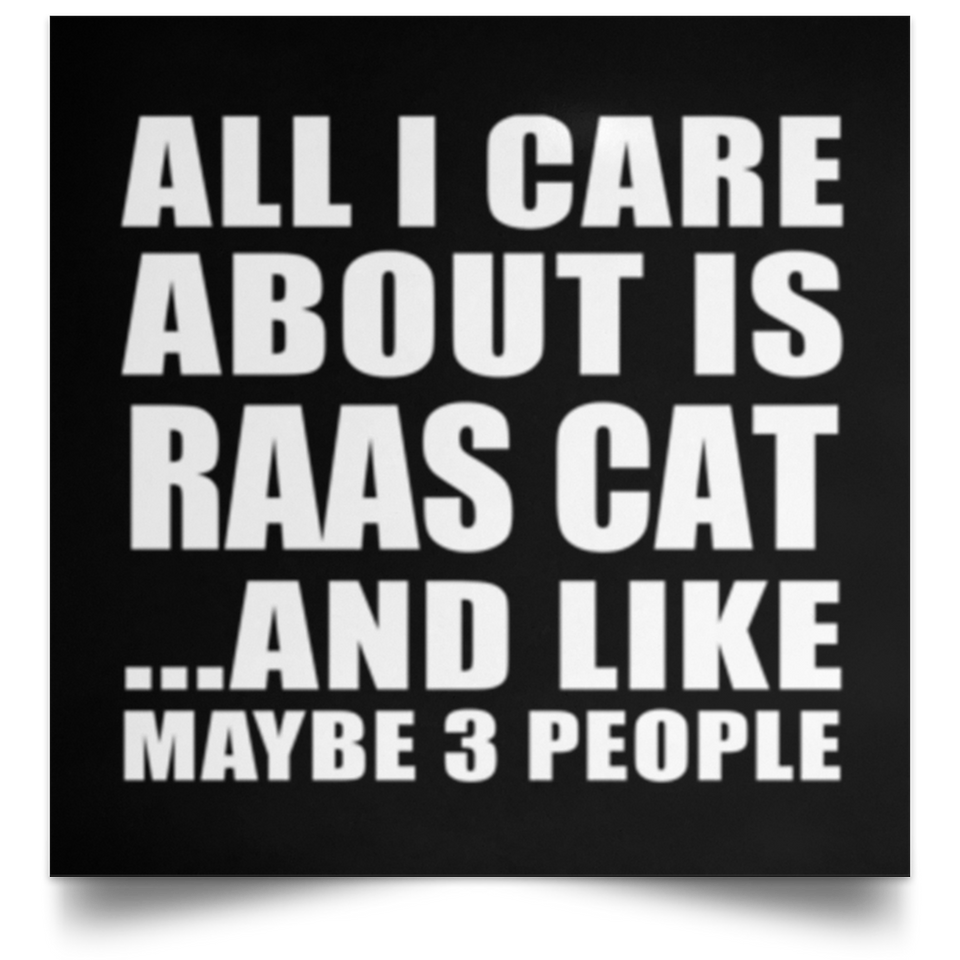 All I Care About Is Raas Cat - Poster Square