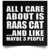 All I Care About Is Raas Cat - Poster Square