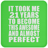 21st Birthday Took 21 Years To Become Awesome & Perfect - Drink Coaster
