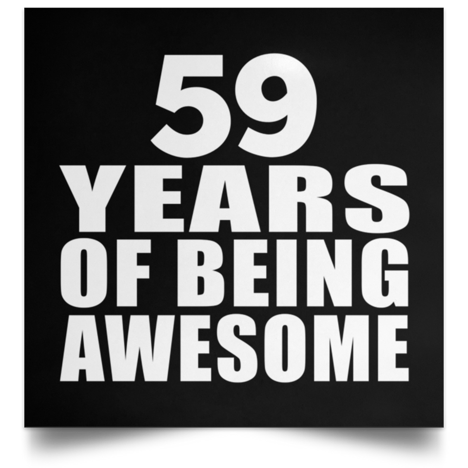 59th Birthday 59 Years Of Being Awesome - Poster Square