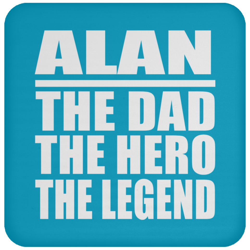 Alan The Dad The Hero The Legend - Drink Coaster