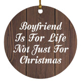 Boyfriend Is For Life Not Just For Christmas - Circle Ornament D