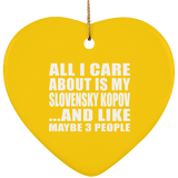 All I Care About Is My Slovensky Kopov - Heart Ornament
