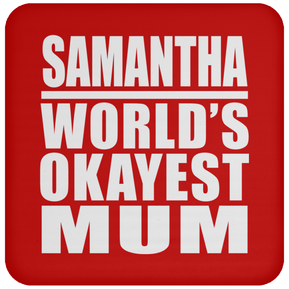 Samantha World's Okayest Mum - Drink Coaster