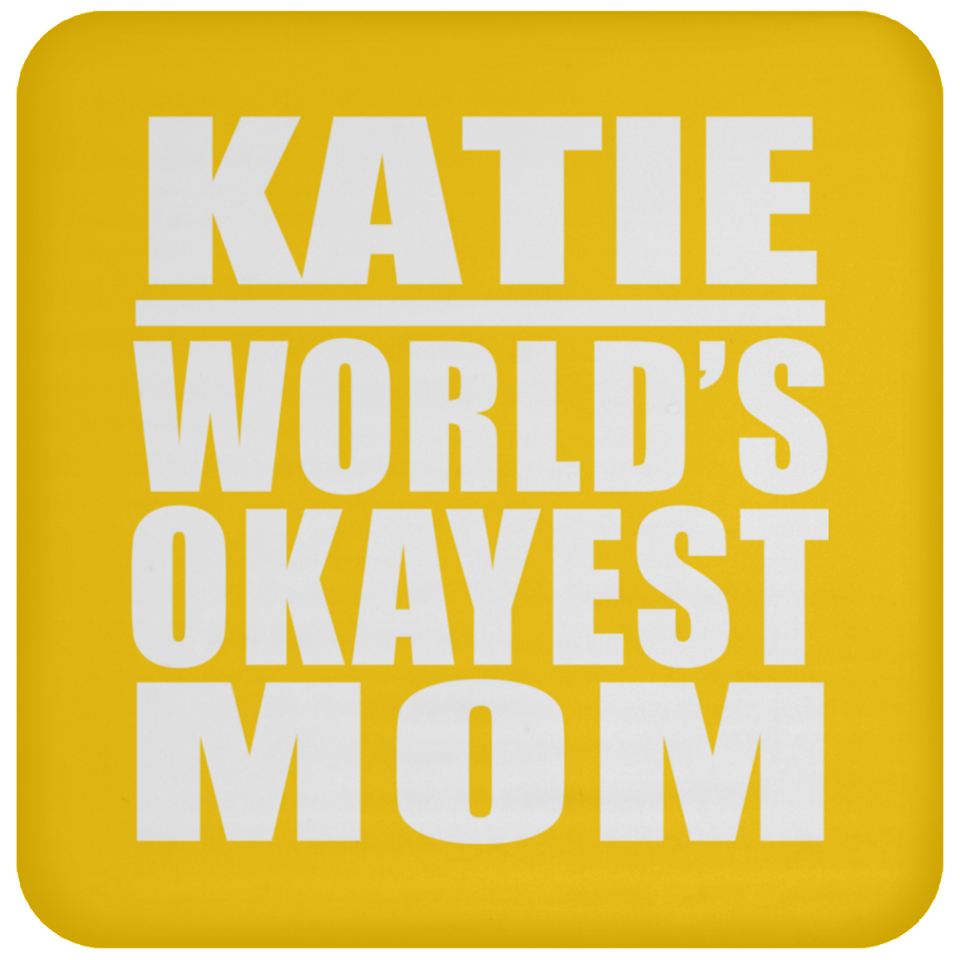 Katie World's Okayest Mom - Drink Coaster