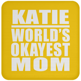 Katie World's Okayest Mom - Drink Coaster