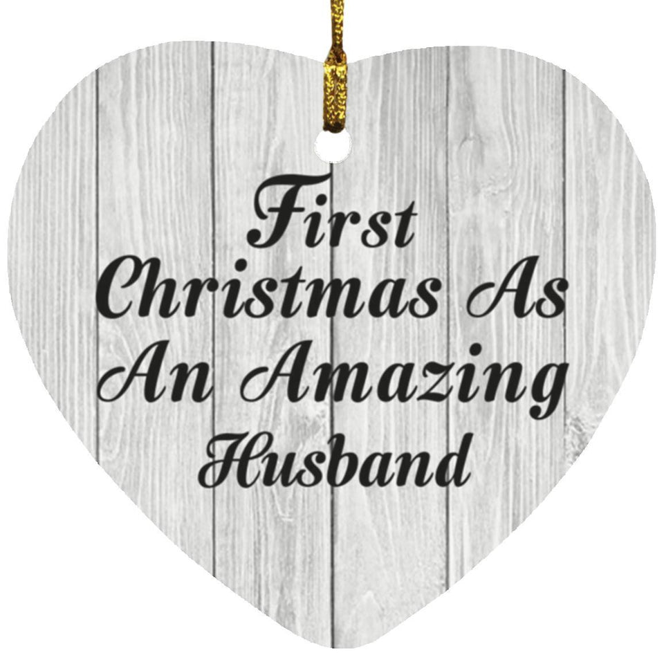 First Christmas As An Amazing Husband - Heart Ornament F