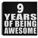 9th Birthday 9 Years Of Being Awesome - Canvas Square