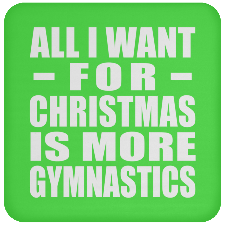 All I Want For Christmas Is More Gymnastics - Coaster